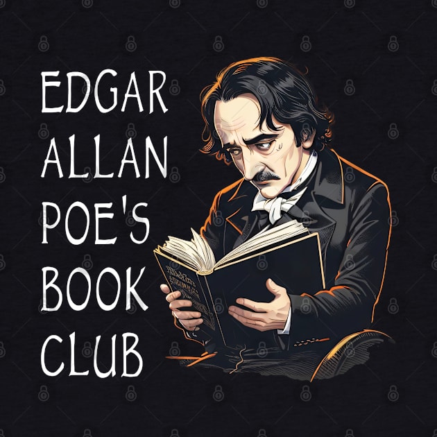 Edgar Allan Poe's Book Club by Tshirt Samurai